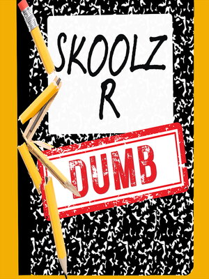 cover image of Skoolz R Dumb